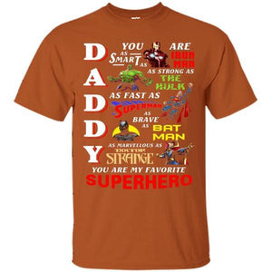 Daddy You Are My Favorite Superhero Movie Fan T-shirt   