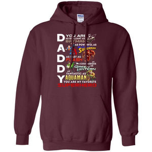 You Are My Favorite Superhero Daddy Shirt Maroon S G185 Gildan Pullover Hoodie 8 oz.