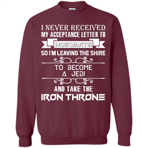 I Never Received My Acceptance Letter To Hogwarts T-shirt Maroon S 