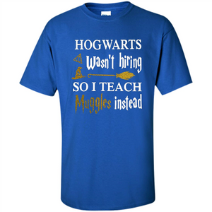 I Teach Muggles Instead T-shirt Royal S 