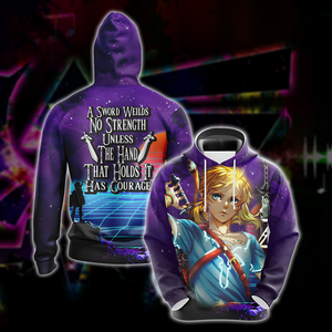 A sword wields no strength unless the hand that holds it has courage The legend of Zelda All Over Print T-shirt Zip Hoodie Pullover Hoodie Hoodie S 