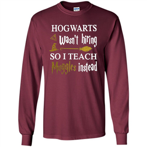 I Teach Muggles Instead T-shirt Maroon S 