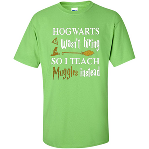 I Teach Muggles Instead T-shirt Lime S 