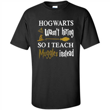 I Teach Muggles Instead T-shirt Black S 
