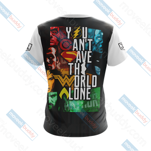 Justice League - You Can't Save The World Alone Unisex 3D T-shirt   