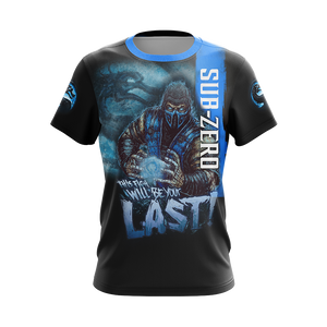 Mortal Kombat Sub Zero This Time Will Be Your Last Unisex 3D T-shirt   