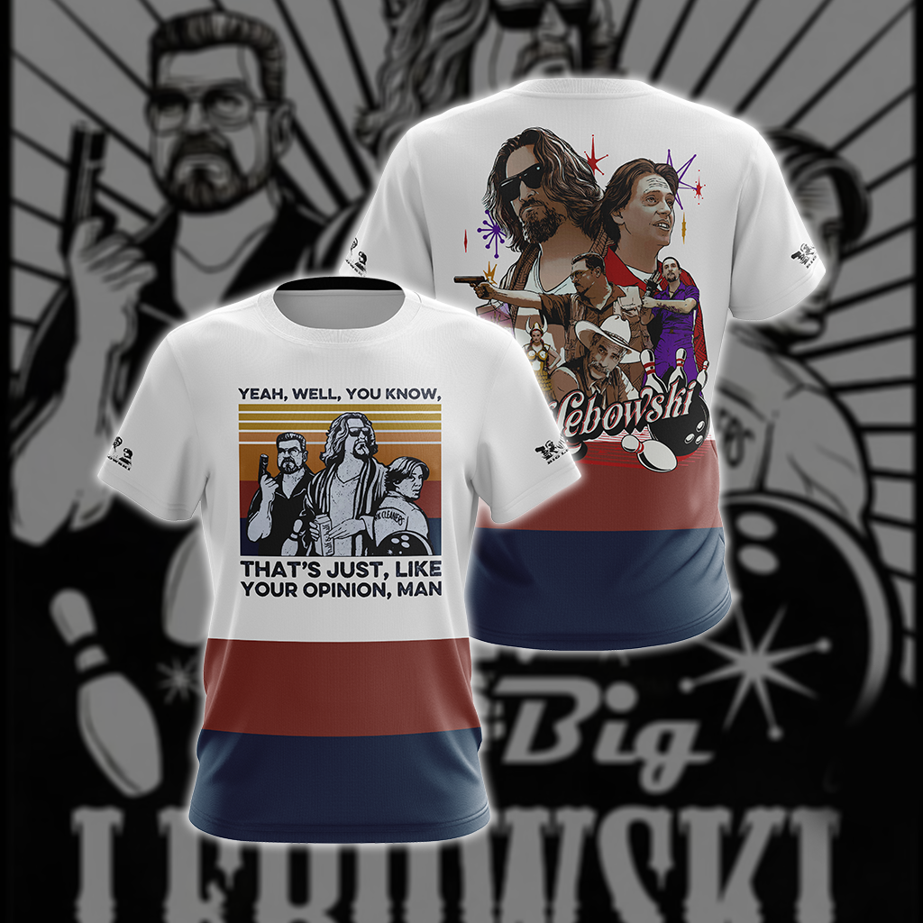 The Big Lebowski: That Just, Like Your Opinion Man Unisex 3D T-shirt   