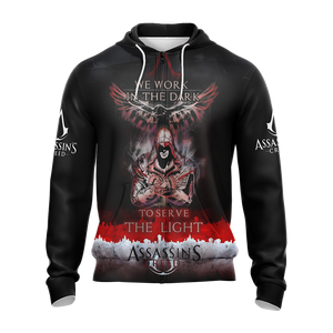 We work in the Dark to serve the Light Assassin's Creed All Over Print T-shirt Zip Hoodie Pullover Hoodie   